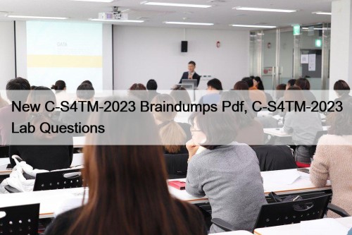 New C-S4TM-2023 Braindumps Pdf, C-S4TM-2023 Lab Questions